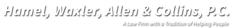 Hamel, Waxler, Allen & Collins, P.C. ~ Personal Injury Law Firm serving the Greater New Bedford area.